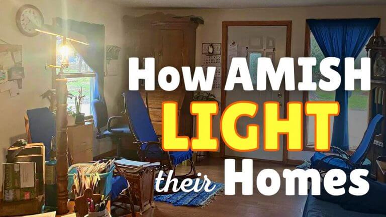 Three Ways Amish LIGHT Their Homes