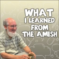 The Amish & Choices (Podcast)